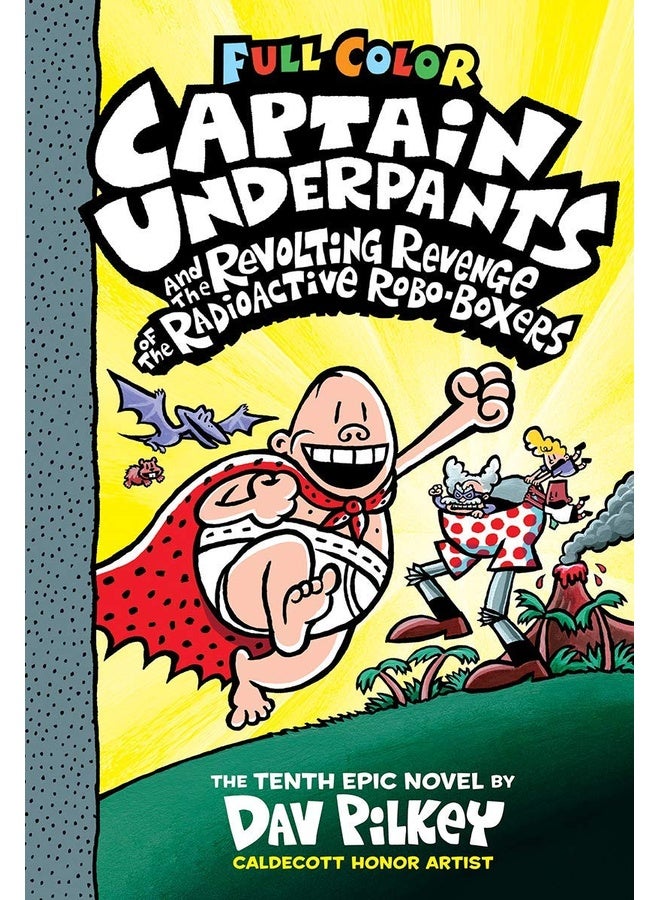 CAPTAIN UNDERPANTS #10: THE REVOLTING REVENGE OF THE RADIOACTIVE ROBO-BOXERS (COLOR EDITION)